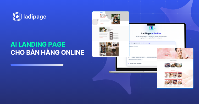 AI Landing Page Cho Bán Hàng Online: Cách Tăng Gấp Đôi Tỷ Lệ Chuyển Đổi Không Cần Tăng Ngân Sách Ads