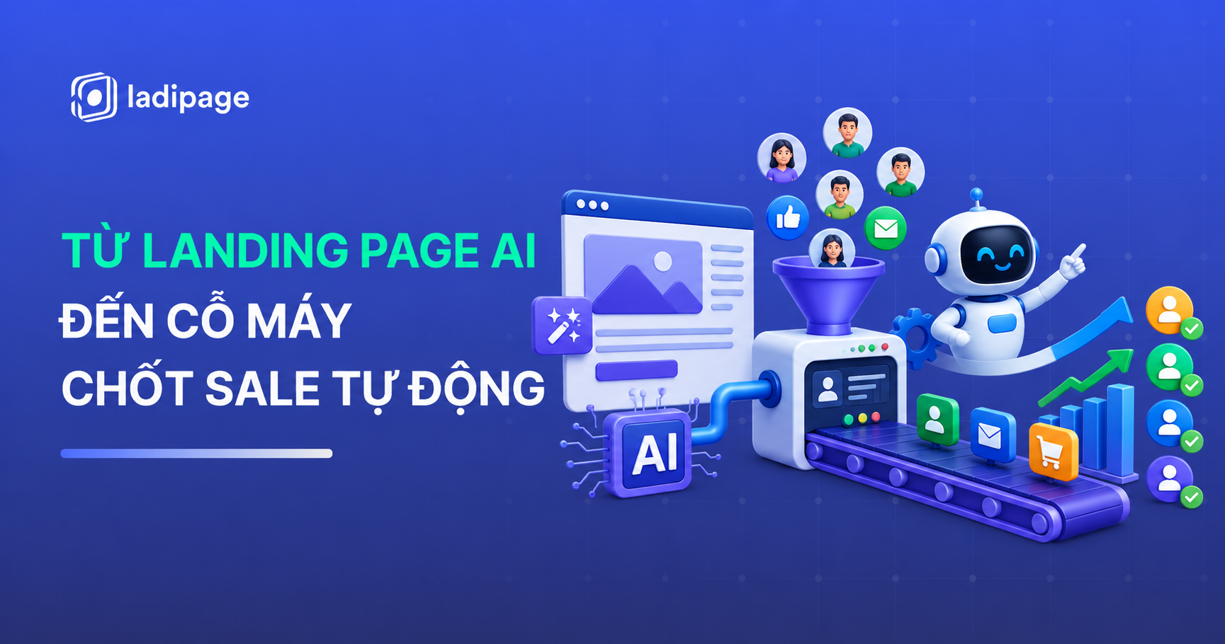 Bí Mật Tăng Trưởng: Từ Landing Page AI Đến Cỗ Máy Chốt Sale Tự Động
