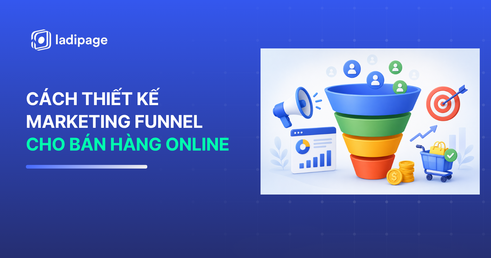 Cách Thiết Kế Marketing Funnel Cho Bán Hàng Online Hiệu Quả Từ A–Z