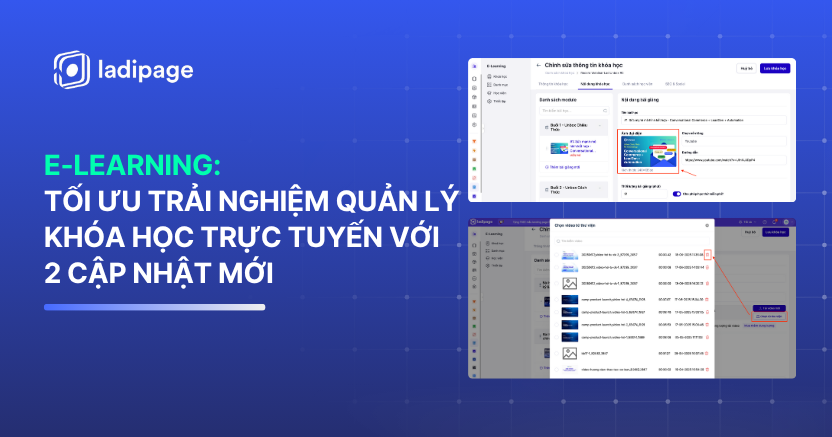 E-Learning LadiPage: Tối Ưu Trải Nghiệm Quản Lý Khóa Học Trực Tuyến Với 2 Cập Nhật Mới