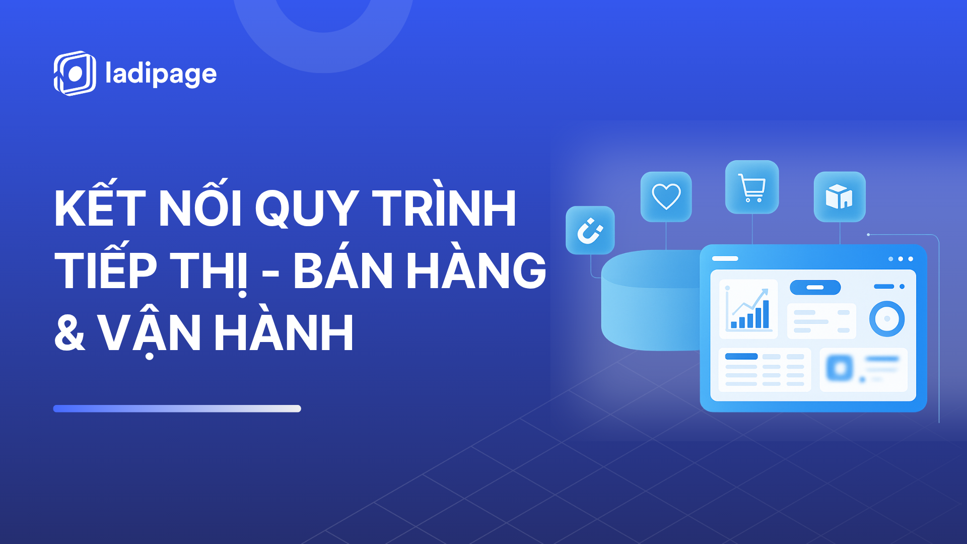 Tại Sao Cần Hợp Nhất Quy Trình Tiếp Thị - Bán Hàng - Vận Hành?