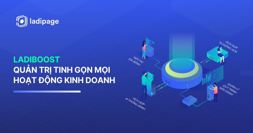 LadiBoost - Quản Trị Tinh Gọn Mọi Hoạt Động Kinh Doanh Cho Doanh Nghiệp