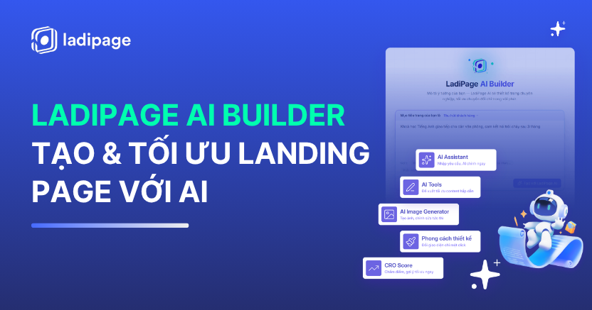 LadiPage AI Builder - AI Landing Page Builder Tạo Landing Page Bằng AI Trong Vài Phút