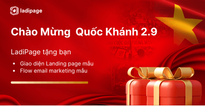 Mừng Quốc Khánh 2/9 🇻🇳 Tăng Doanh Số Với Mẫu Landing Page & Email Marketing Từ LadiPage