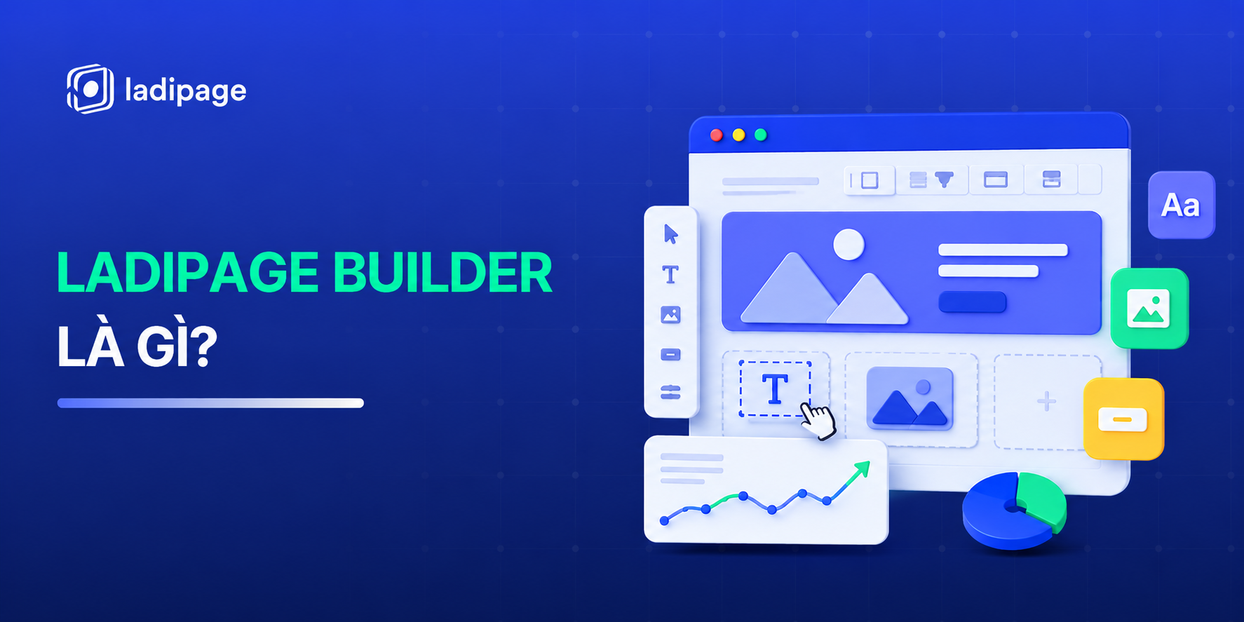 LadiPage Builder Là Gì? Hướng Dẫn Sử Dụng Nền Tảng Tạo Landing Page Hiệu Quả