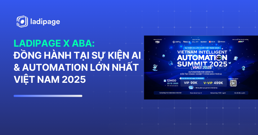 LadiPage Việt Nam Đồng Hành Cùng ABA Tại Vietnam Intelligent Automation Summit 2025 - Thúc Đẩy AI & Automation Cho Doanh Nghiệp
