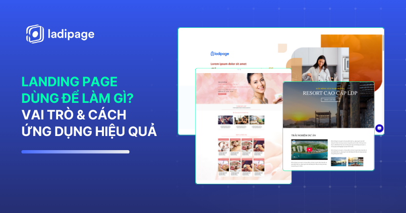 Landing Page Dùng Để Làm Gì? 5 Vai Trò Quan Trọng Trong Marketing