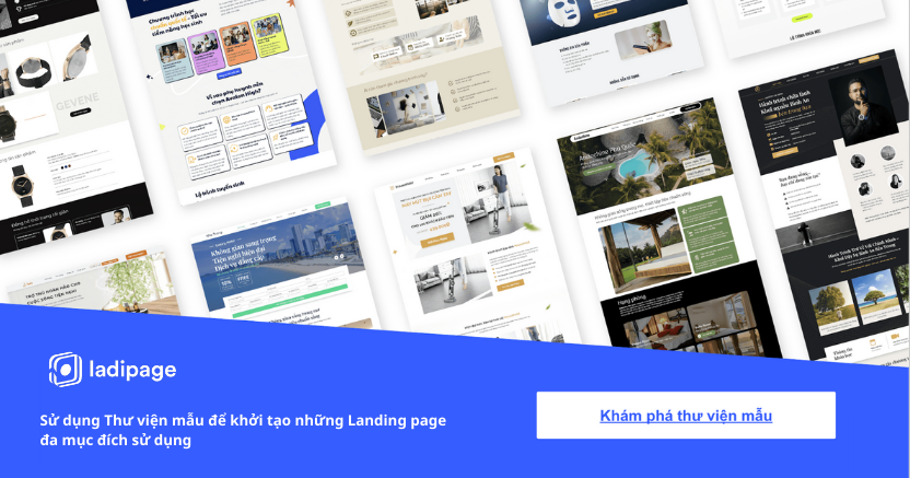 Tạo Landing Page tối ưu chuyển đổi nhanh chóng với Thư viện mẫu của LadiPage