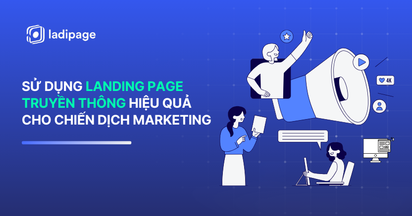 Landing Page Truyền Thông Là Gì? Cách Doanh Nghiệp Sử Dụng Để Tăng Hiệu Quả Chiến Dịch Marketing