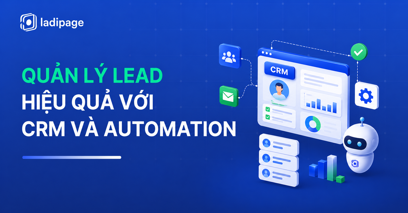 Quản Lý Lead Hiệu Quả: Từ Thu Thập Đến Chốt Sale Tự Động Với Automation và CRM