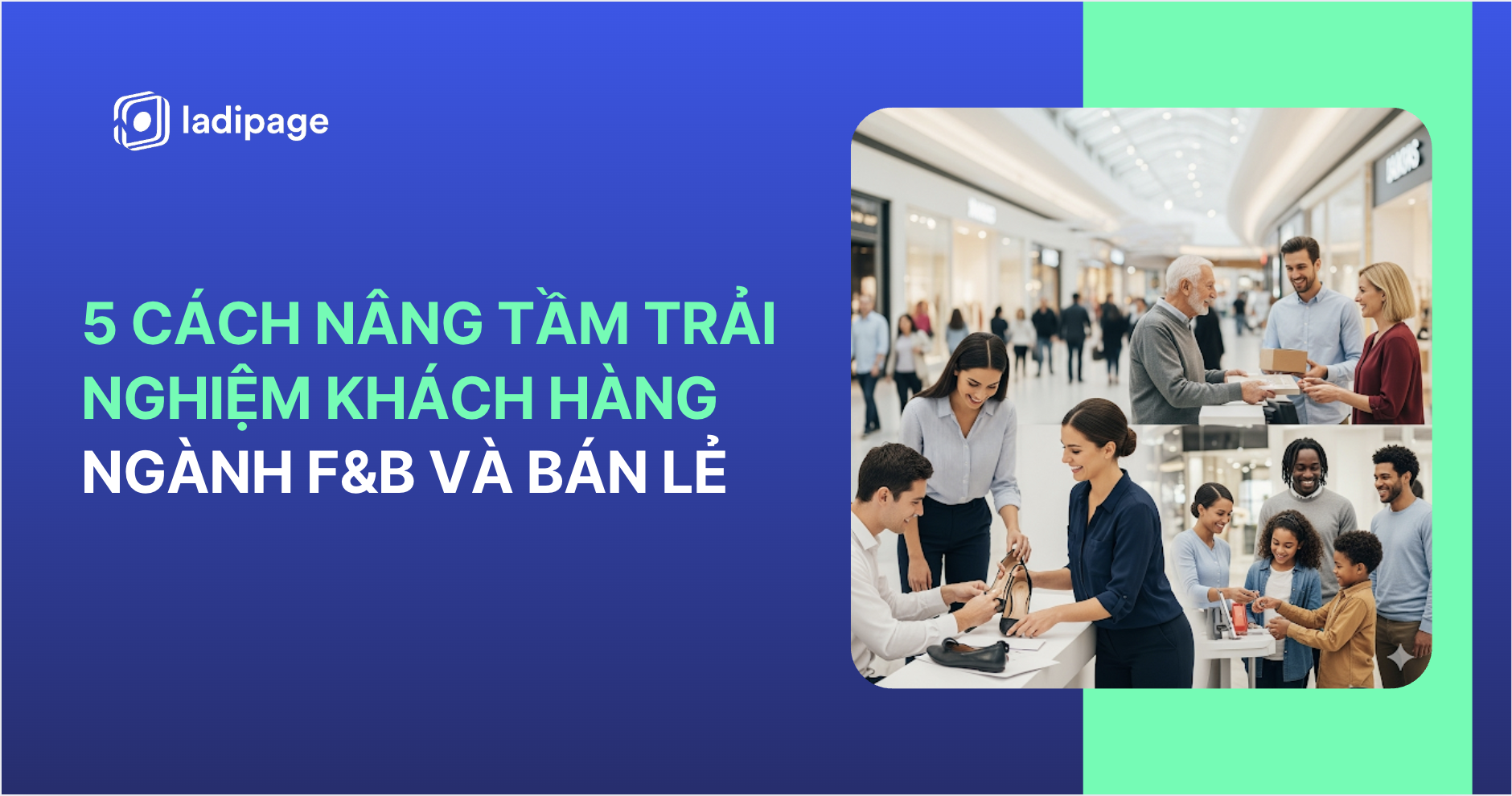 5 Cách Nâng Tầm Trải Nghiệm Khách Hàng Ngành F&B & Bán Lẻ Hiệu Quả Năm 2026