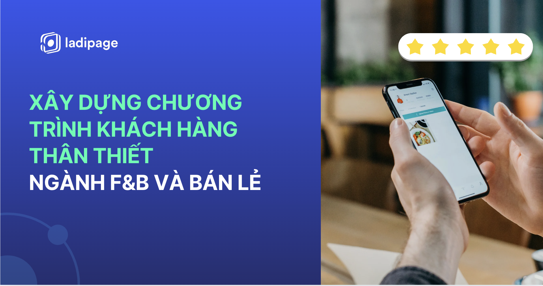 Hướng Dẫn Xây Dựng Chương Trình Khách Hàng Thân Thiết (Loyalty Program) Ngành F&B & Bán Lẻ
