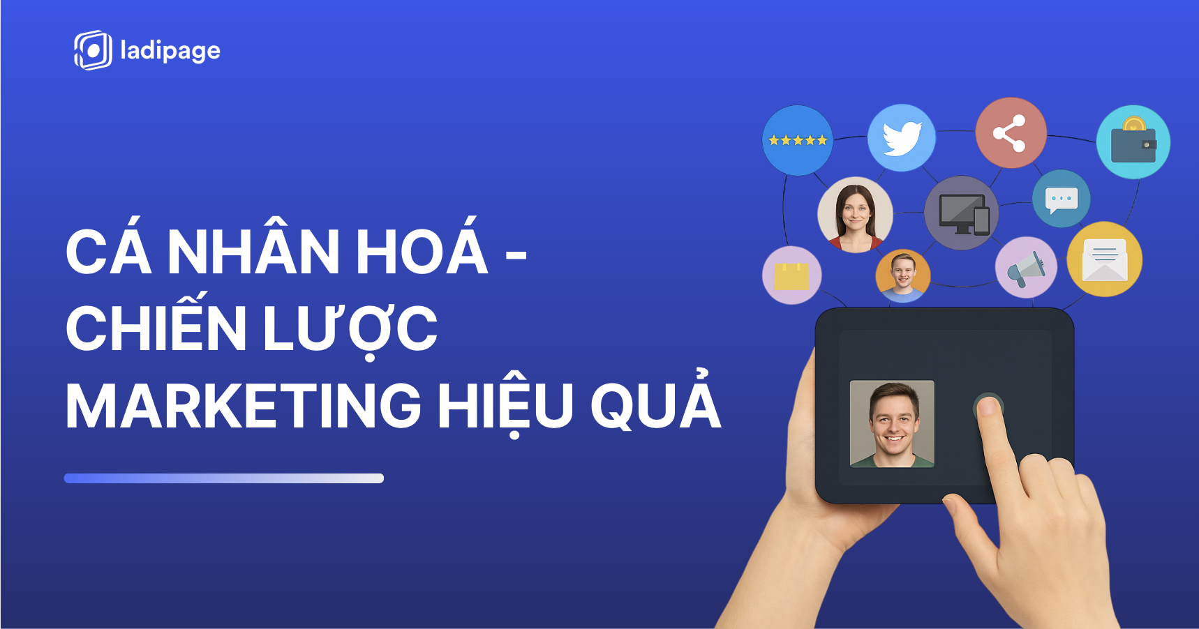 Cá Nhân Hóa Nội Dung Marketing 2026: Chiến Lược & Giải Pháp Toàn Diện Cho Doanh Nghiệp