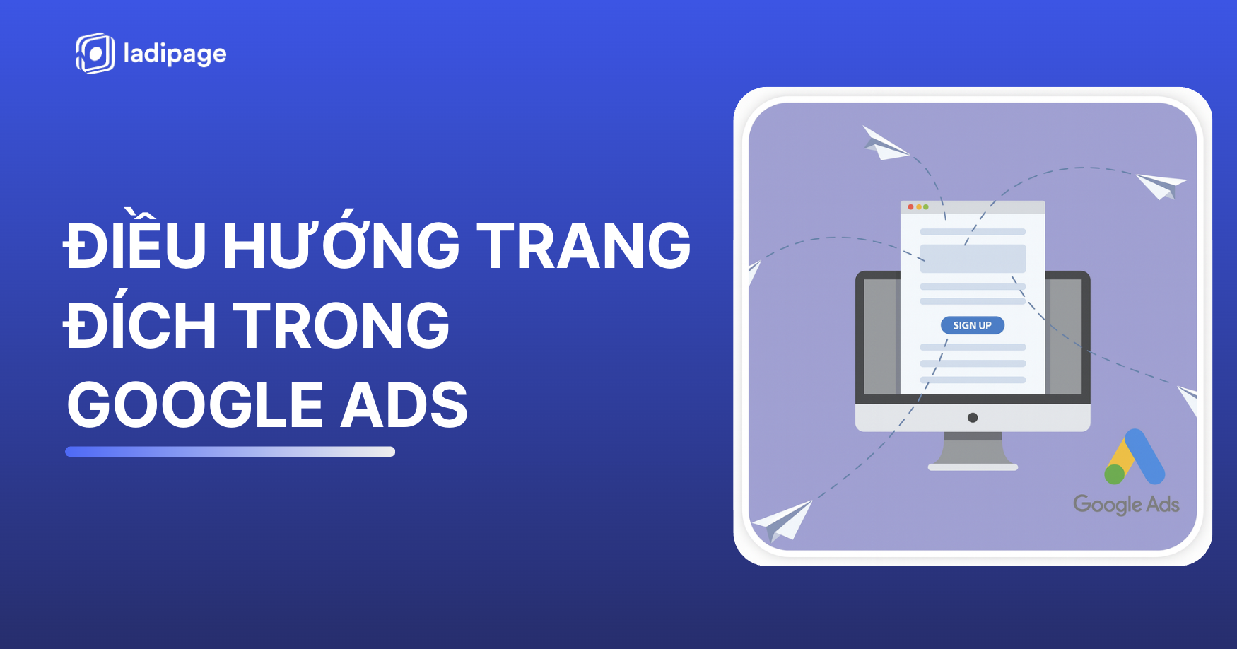 Tầm Quan Trọng Của Landing Page Navigation Trong Quảng Cáo Google