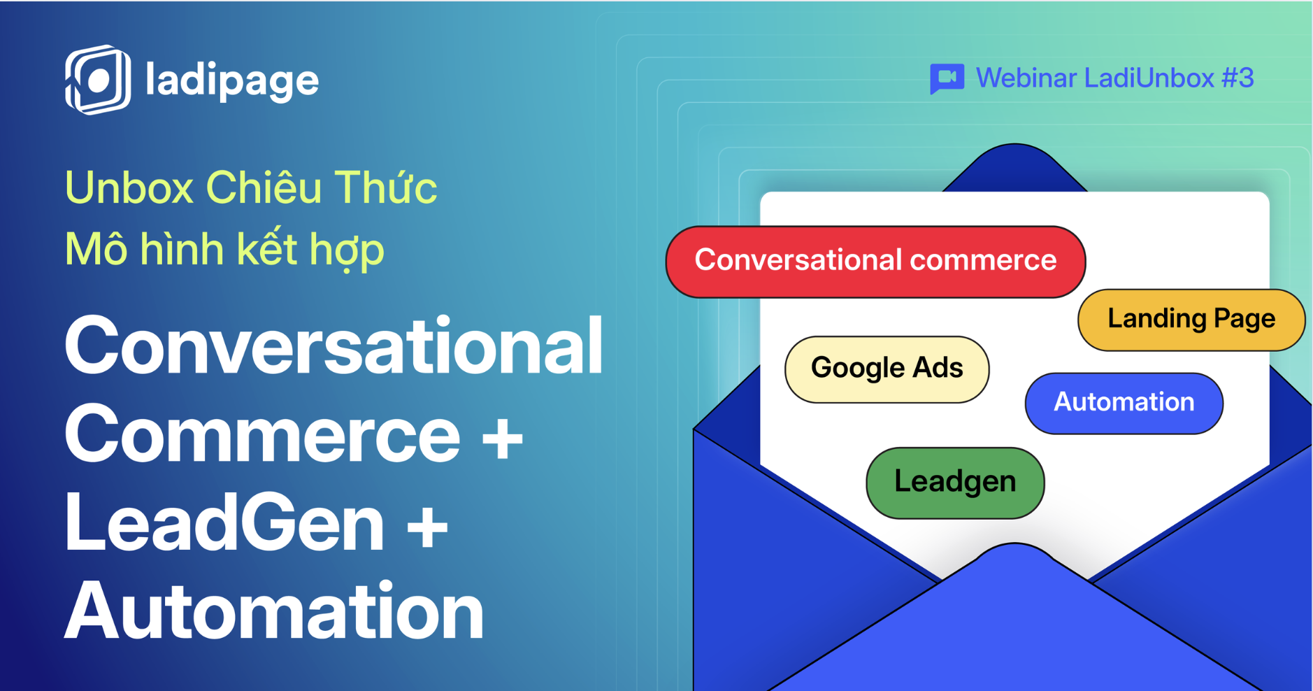 [Recap LadiUnbox #3] Unbox Chiêu Thức: Chốt Đơn Qua Trò Chuyện cùng Google Ads và LadiPage