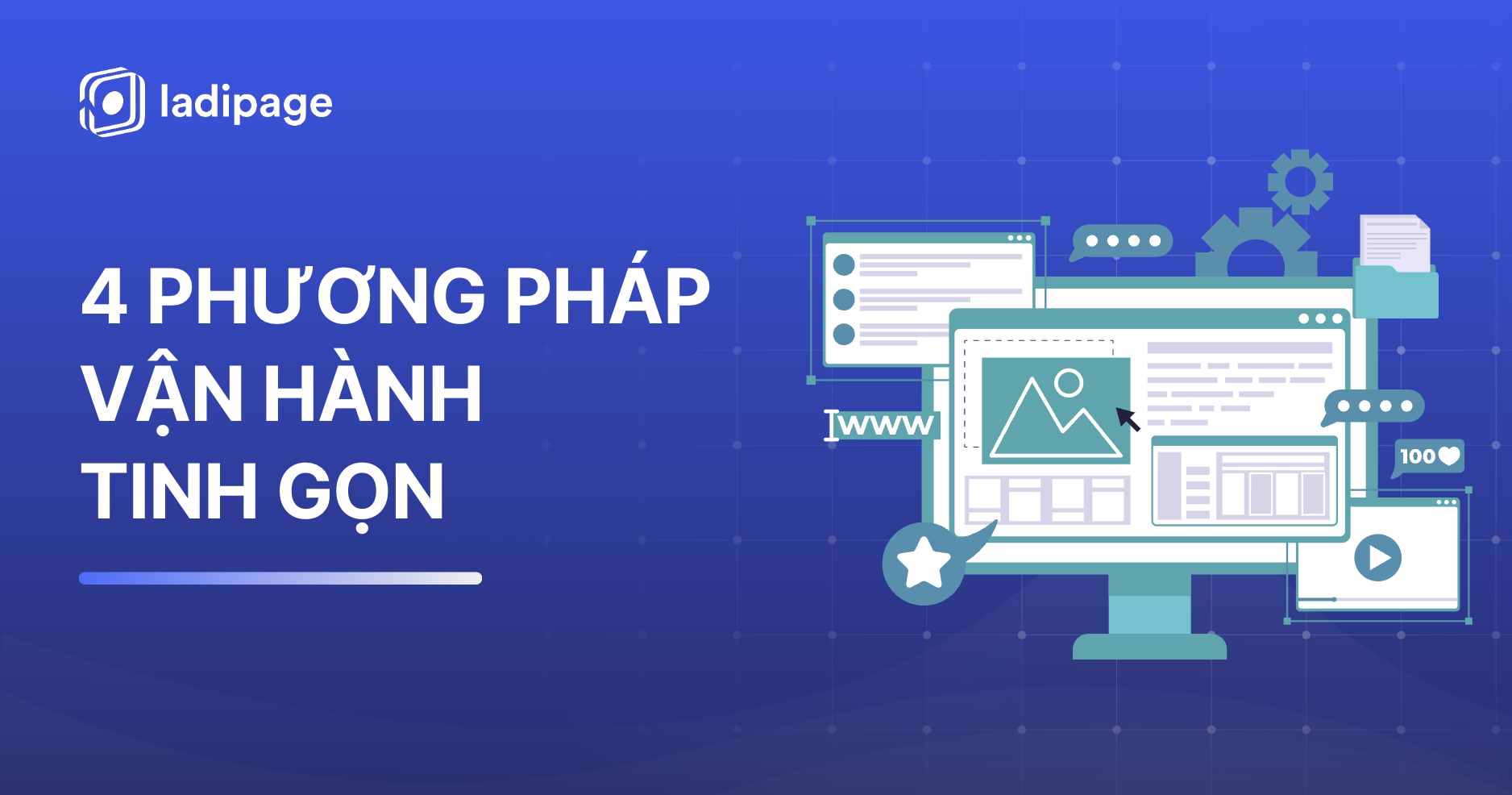 Vận hành tinh gọn là gì? 4 phương pháp cốt lõi cho Doanh nghiệp SME và Giải pháp tối ưu từ LadiPage