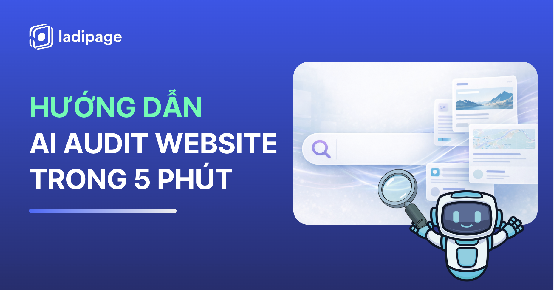 AI Audit Website trong 5 phút: Cách để website của bạn xuất hiện trên AI Search