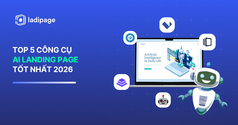 So Sánh Các Tool AI Landing Page – Top 5 Công Cụ Tốt Nhất 2026