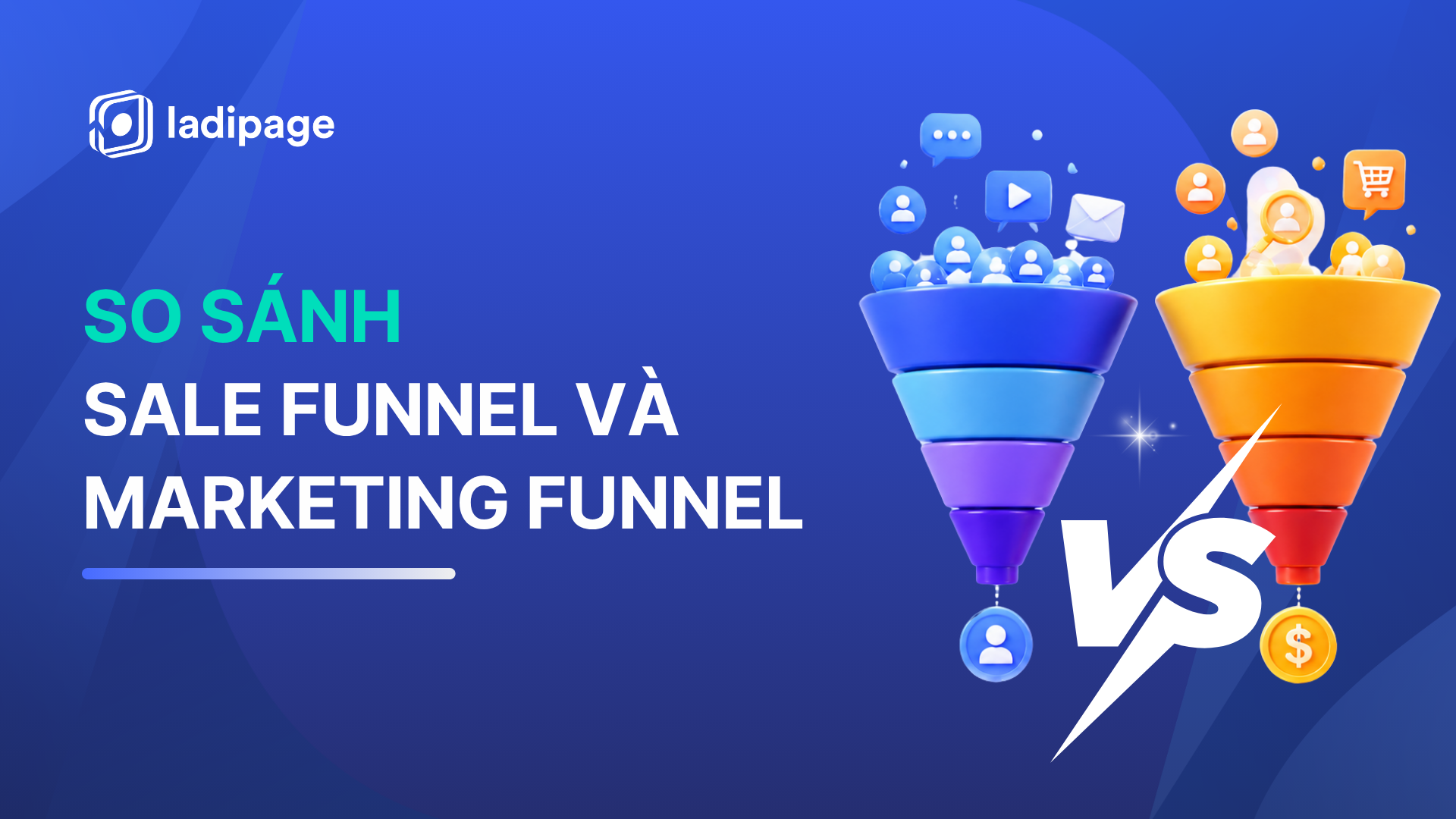 Marketing Funnel vs Sale Funnel: Phân Biệt Sự Khác Nhau và Cách Kết Hợp Hiệu Quả