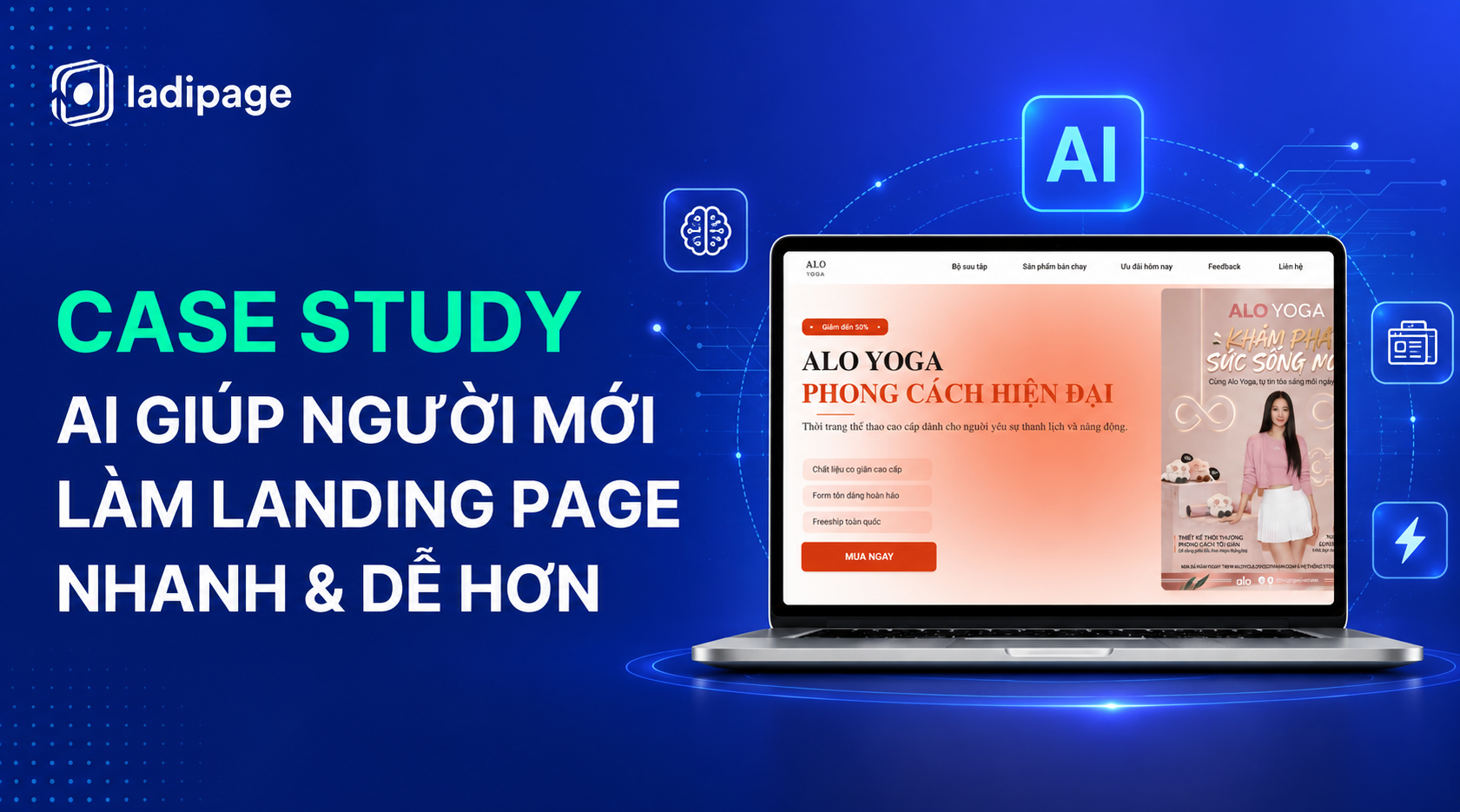 LadiPage AI Builder Case Study: Khi Người Mới Cũng Có Thể Tạo Landing Page Với AI