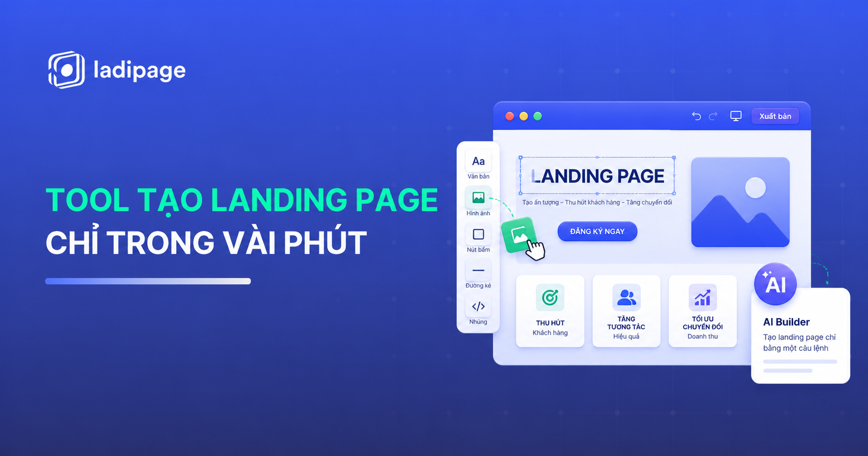 Tool Tạo Landing Page Cho Người Mới: Thiết Kế Landing Page Chuyên Nghiệp Chỉ Trong Vài Phút