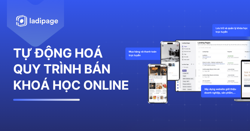 Tự Động Hóa Quy Trình Bán Khóa Học Online: Giải Pháp Toàn Diện Cho Các Đơn Vị Giáo Dục & Đào Tạo