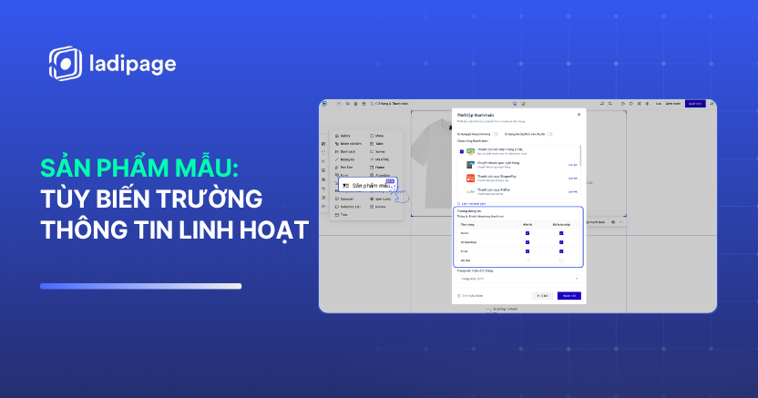 Tùy Biến Trường Thông Tin Sản Phẩm Mẫu LadiPage - Thu Thập & Hiển Thị Dữ Liệu Linh Hoạt
