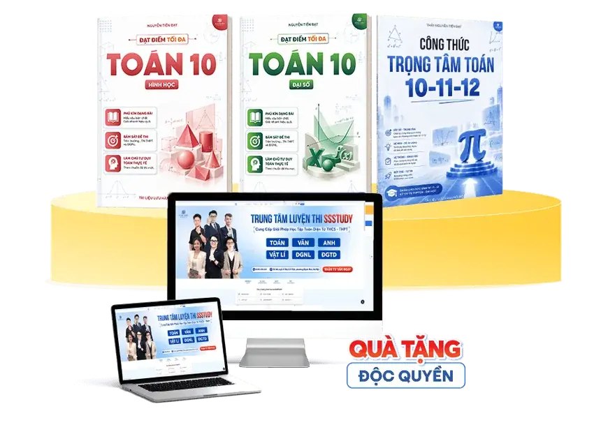 Bộ quà tặng lớp 10: Toán 10 Hình học, Đại số, Công thức trọng tâm Toán và nền tảng SSStudy
