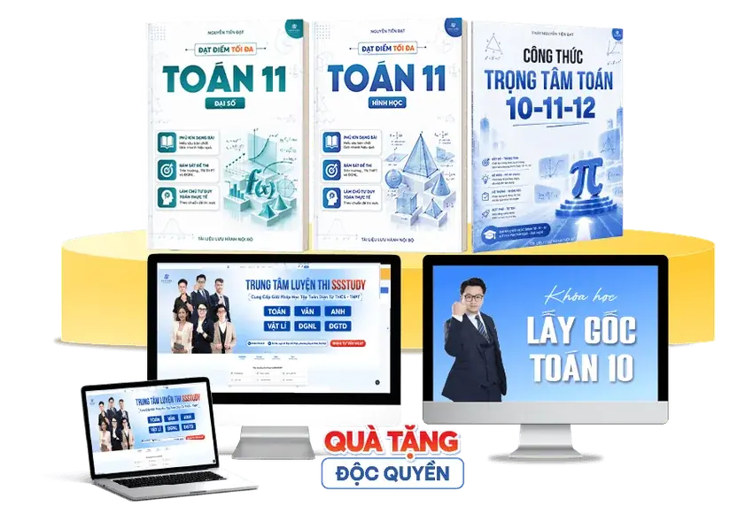 Bộ quà tặng lớp 11: Toán 11 Đại số, Hình học, Công thức trọng tâm Toán, nền tảng SSStudy và khóa Lấy gốc Toán 10