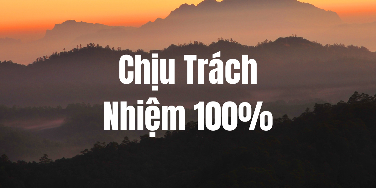 Chịu Trách Nhiệm 100%