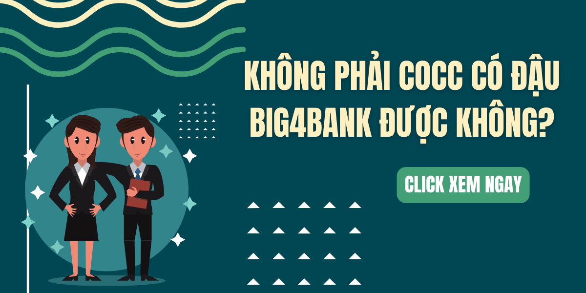 Không Phải COCC Có Đậu Big4bank Được Không