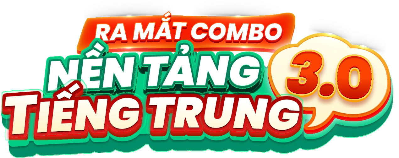Ra mắt combo Nền Tảng Tiếng Trung 3.0