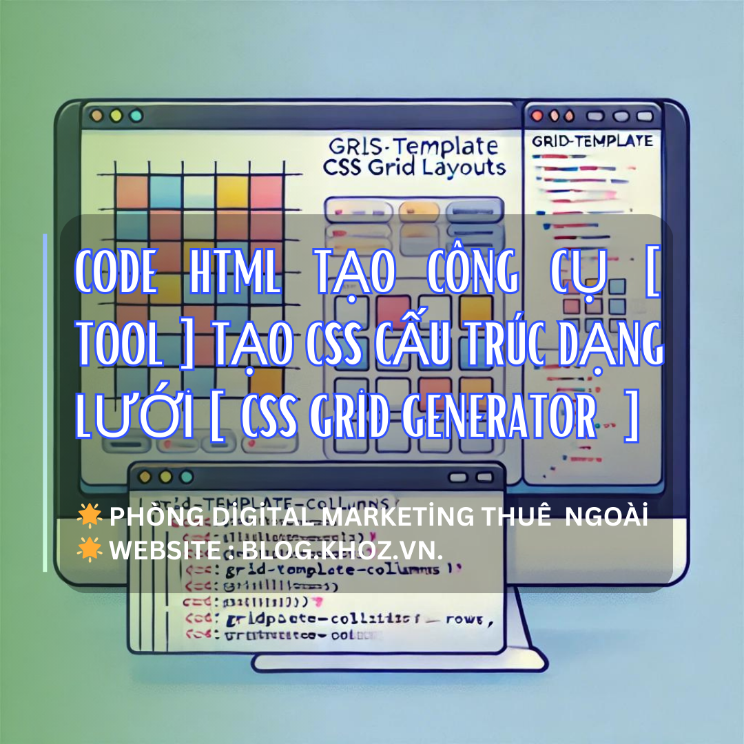 Code Html Tạo Công Cụ [ Tool ] Tạo CSS Cấu Trúc Dạng Lưới [ CSS Grid ...