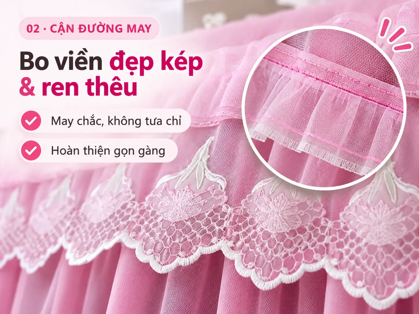 02 Cận đường may: Bo viền đẹp kép & ren thêu, may chắc không tưa chỉ