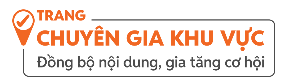 Trang Chuyên Gia Khu Vực - Đồng bộ nội dung, gia tăng cơ hội