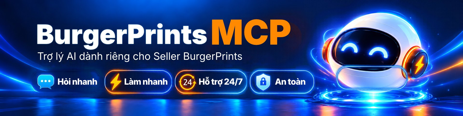 BurgerPrints MCP, trợ lý AI dành riêng cho Seller BurgerPrints: hỏi nhanh, làm nhanh, hỗ trợ 24/7, an toàn