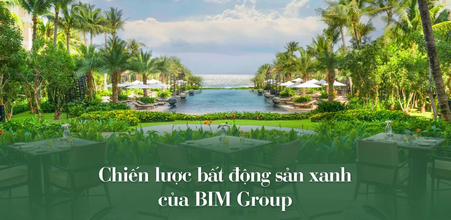 Chiến lược bất động sản xanh của chủ đầu tư BIM Group với các công trình đạt chứng chỉ EDGE