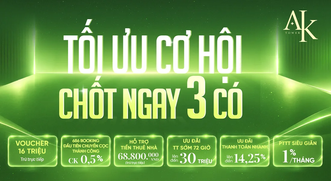 Ưu đãi A&K Tower: voucher 16 triệu trừ trực tiếp; 686 booking đầu tiên chuyển cọc thành công chiết khấu 0,5%; hỗ trợ tiền thuê nhà 68.800.000 đ trừ trực tiếp; ưu đãi thanh toán sớm 72 giờ đến 30 triệu; ưu đãi thanh toán nhanh đến 14,25%; thanh toán siêu giãn 1%/tháng