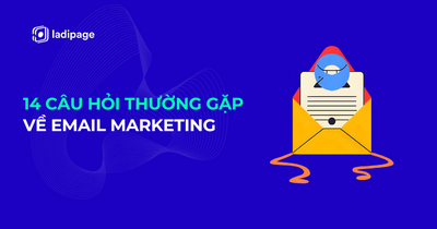 14 Câu Hỏi Thường Gặp Nhất Về Email Marketing