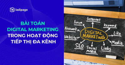 Bài toán Digital Marketing trong hoạt động tiếp thị đa kênh