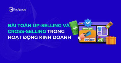 Bài Toán Up-Selling Và Cross-Selling Trong Hoạt Động Kinh Doanh