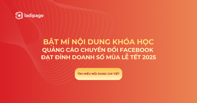 Bật Mí Những Nội Dung Hấp Dẫn Chỉ Có Tại Khóa Học “Quảng Cáo Chuyển Đổi Facebook - Đạt Đỉnh Cao Doanh Số Mùa Lễ Tết 2025”