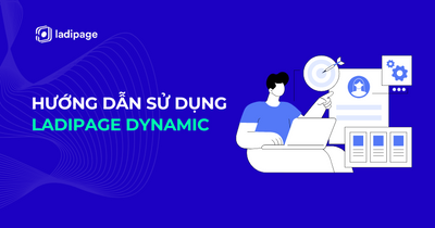 Hướng dẫn sử dụng LadiPage Dynamic