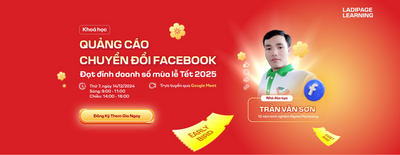 Khóa Học “Quảng Cáo Chuyển Đổi Facebook - Đạt Đỉnh Cao Doanh Số Mùa Lễ Tết 2025”