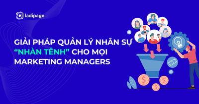 Marketing Managers quản lý nhân sự nhàn tênh nhờ có giải pháp này