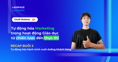 [RECAP] Dấu ấn nổi bật tại Buổi 2 Webinar: “Tự động hóa Marketing từ chiến lược đến thực thi”