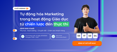 [Chuỗi Webinar] Tự động hóa Marketing trong hoạt động Giáo dục từ chiến lược đến thực thi