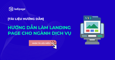 Tài Liệu Hướng Dẫn Làm Landing Page Cho Ngành Dịch Vụ