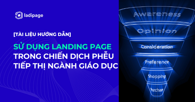 Tài liệu hướng dẫn sử dụng Landing Page trong chiến dịch phễu tiếp thị ngành giáo dục