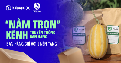 Thương hiệu DFARM “nắm trọn" kênh truyền thông - bán hàng chỉ với 1 nền tảng